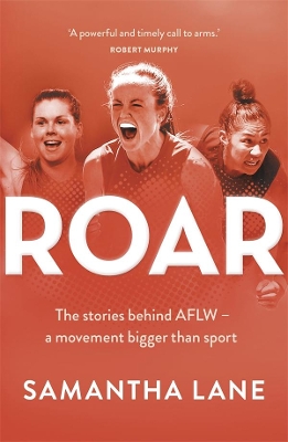 Roar: The stories behind AFLW - a movement bigger than sport book
