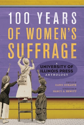 100 Years of Women's Suffrage: A University of Illinois Press Anthology book