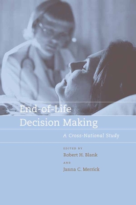 End-of-Life Decision Making by Robert H. Blank