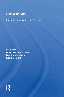 Barrio Ballots: Latino Politics in the 1990 Elections by Rodolfo O. de la Garza