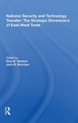 National Security And Technology Transfer: The Strategic Dimensions Of East-west Trade book