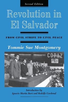 Revolution In El Salvador: From Civil Strife To Civil Peace, Second Edition book