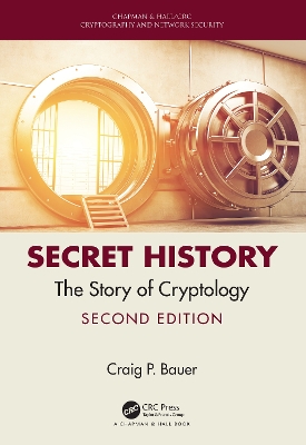 Secret History: The Story of Cryptology by Craig Bauer