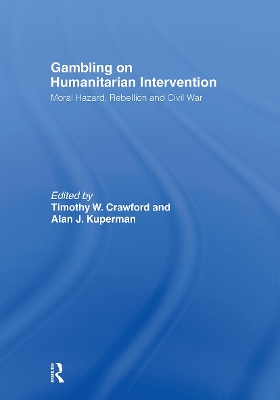 Gambling on Humanitarian Intervention by Alan Kuperman