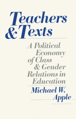 Teachers and Texts by Michael Apple