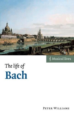 Life of Bach by Peter Williams