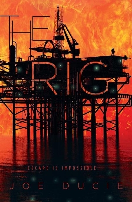 The Rig by Joe Ducie