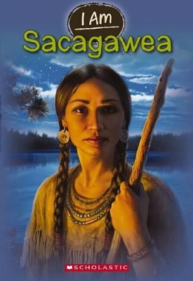 I Am: #1 Sacagawea book