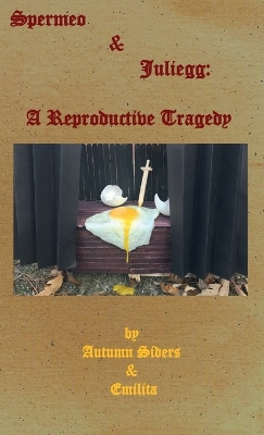 Spermeo & Juliegg: A Reproductive Tragedy book