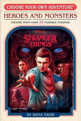 Stranger Things: Heroes and Monsters (Choose Your Own Adventure) book