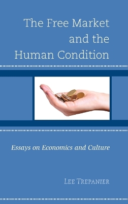 Free Market and the Human Condition book