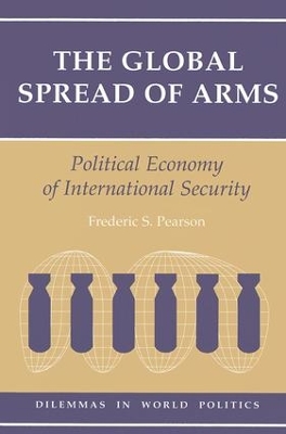 Global Spread Of Arms by Frederic S Pearson