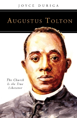 Augustus Tolton: The Church Is the True Liberator book