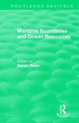 : Maritime Boundaries and Ocean Resources (1987) by Gerald Blake