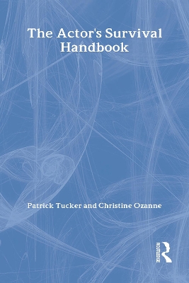 The Actor's Survival Handbook by Patrick Tucker