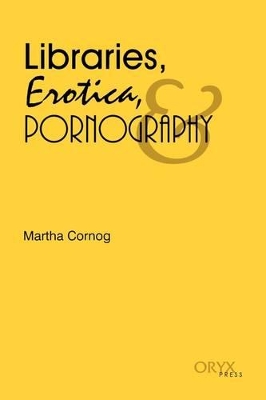 Libraries, Erotica, & Pornography book