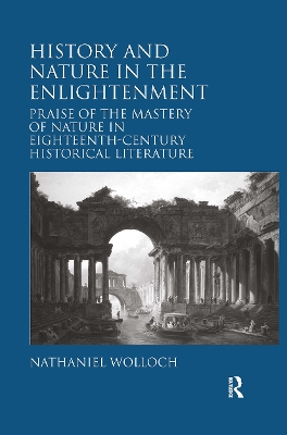 History and Nature in the Enlightenment: Praise of the Mastery of Nature in Eighteenth-Century Historical Literature book
