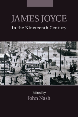 James Joyce in the Nineteenth Century by John Nash