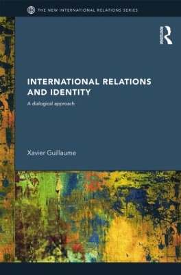 International Relations and Identity: A Dialogical Approach book