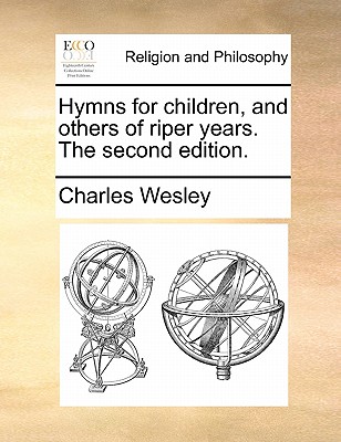 Hymns for Children, and Others of Riper Years. the Second Edition. book