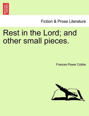 Rest in the Lord; And Other Small Pieces. book