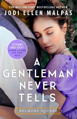 A Gentleman Never Tells: The sexy, steamy and utterly page-turning new regency romance from the million-copy bestselling author book