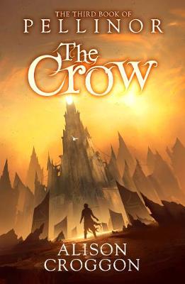 The Crow: The Third Book of Pellinor by Alison Croggon