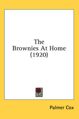 The Brownies At Home (1920) by Palmer Cox