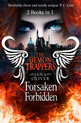 Demon Trappers: Forsaken / Forbidden Bind Up by Jana Oliver