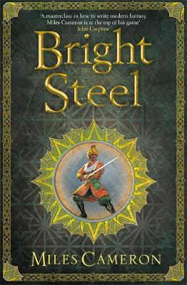 Bright Steel: Masters and Mages Book Three by Miles Cameron