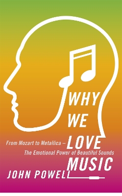 Why We Love Music by Dr John Powell