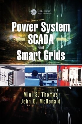 Power System SCADA and Smart Grids by Mini S. Thomas