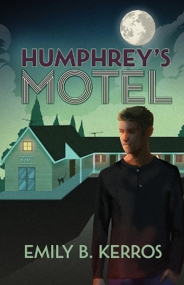 Humphrey's Motel by Emily B Kerros