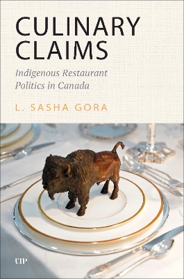 Culinary Claims: Indigenous Restaurant Politics in Canada book