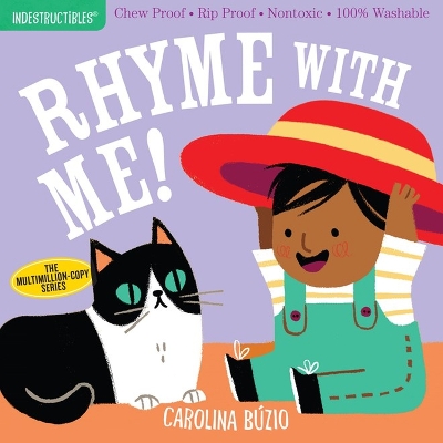 Indestructibles: Rhyme with Me!: Chew Proof · Rip Proof · Nontoxic · 100% Washable (Book for Babies, Newborn Books, Safe to Chew) book