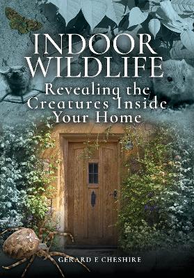 Indoor Wildlife: Revealing the Creatures Inside Your Home book