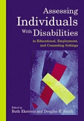 Assessing Individuals with Disabilities in Education, Counseling and Employment Settings book