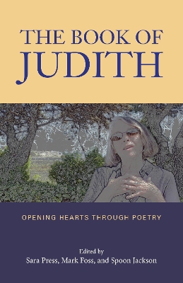 The Book of Judith: Opening Hearts Through Poetry by Spoon Jackson