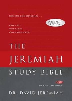 THE JEREMIAH STUDY BIBLE LARGE PRINT EDITION: What It Says. What It Means. What It Means For You. book