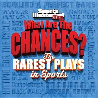 What are the Chances?: The Wildest Plays in Sports book