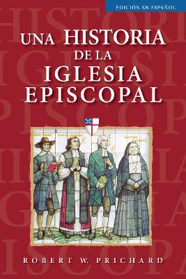 Una historia de la Iglesia Episcopal: Edicin en espaol book