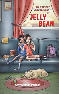 The Further Adventures of Jelly Bean by Amy Meislin Pollack