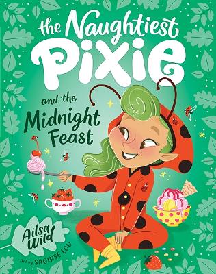 Naughtiest Pixie and the Midnight Feast by Ailsa Wild