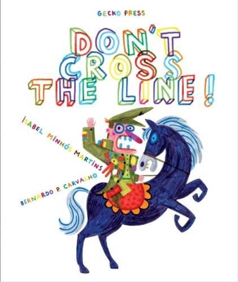 Don't Cross the Line! by Isabel Minhos Martins