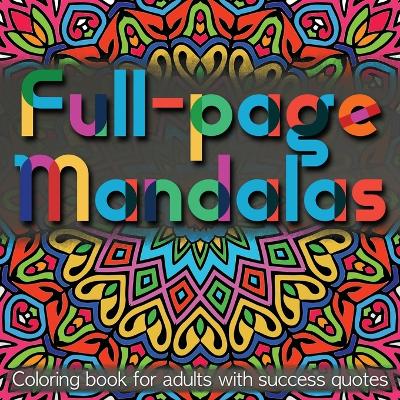 Full-page Mandalas: Coloring Book for Adults with Success Quotes book