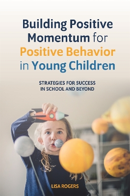 Building Positive Momentum for Positive Behavior in Young Children book