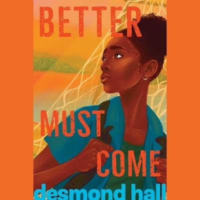 Better Must Come by Desmond Hall