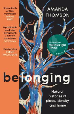 Belonging: Natural histories of place, identity and home book