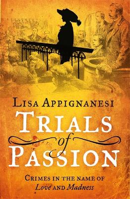 Trials of Passion by Lisa Appignanesi