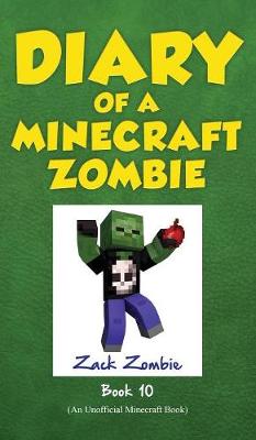 Diary of a Minecraft Zombie Book 10 by Zack Zombie